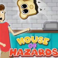 House Of Hazards